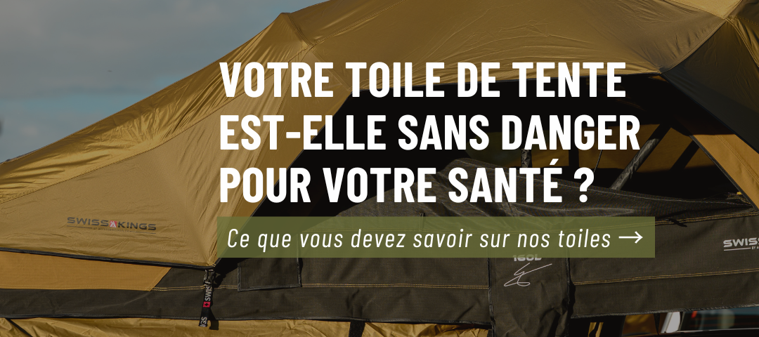 Votre toile de tente de toit est-elle sans danger pour votre santé ?